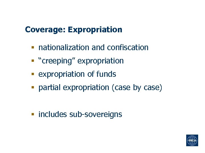 Coverage: Expropriation § nationalization and confiscation § “creeping” expropriation § expropriation of funds §
