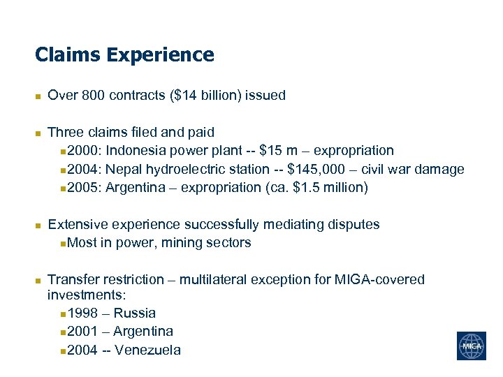 Claims Experience n n Over 800 contracts ($14 billion) issued Three claims filed and