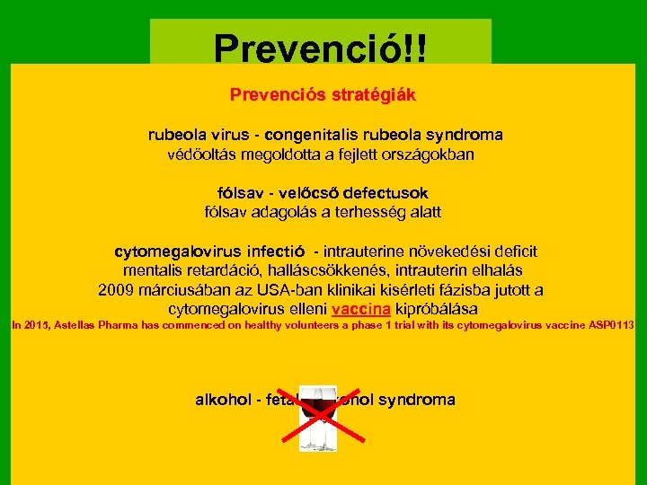 Prevenció!! Prevenciós stratégiák rubeola virus - congenitalis rubeola syndroma védőoltás megoldotta a fejlett országokban