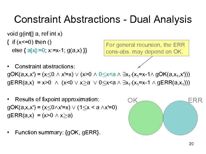 Constraint Abstractions - Dual Analysis void g(int[] a, ref int x) { if (x<=0)