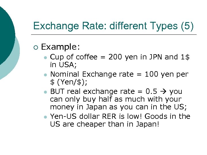 Exchange Rate: different Types (5) ¡ Example: l l Cup of coffee = 200