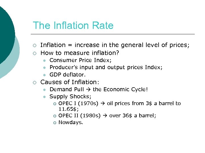 The Inflation Rate ¡ ¡ Inflation = increase in the general level of prices;