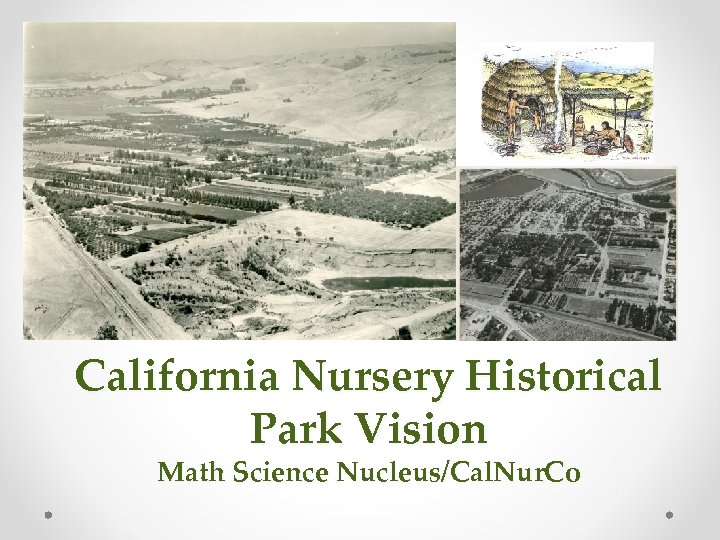 California Nursery Historical Park Vision Math Science Nucleus/Cal. Nur. Co 