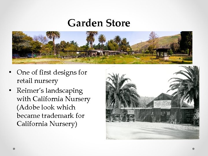 Garden Store • One of first designs for retail nursery • Reimer’s landscaping with