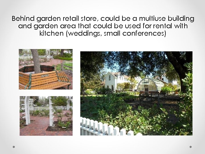 Behind garden retail store, could be a multiuse building and garden area that could