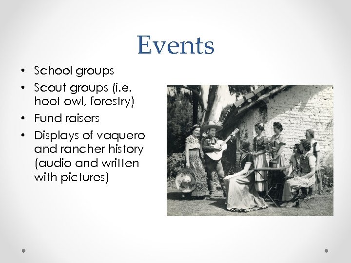 Events • School groups • Scout groups (i. e. hoot owl, forestry) • Fund