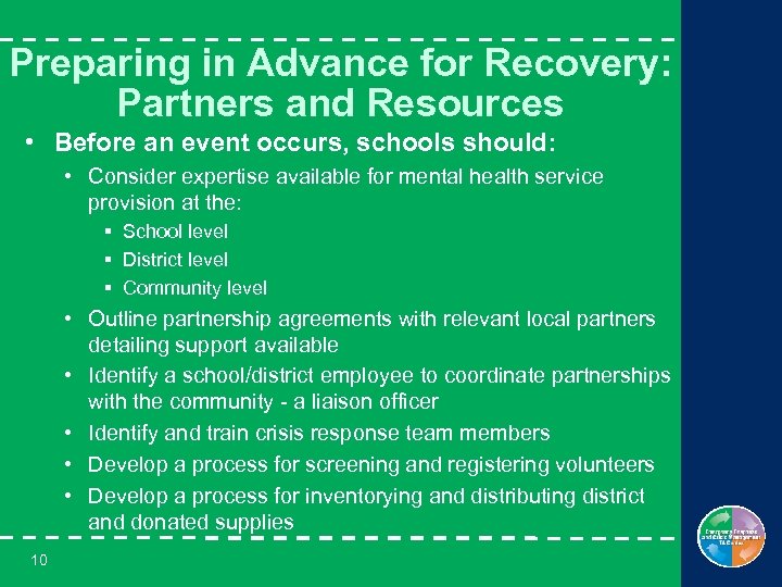 Preparing in Advance for Recovery: Partners and Resources • Before an event occurs, schools