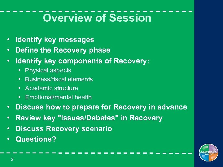 Overview of Session • Identify key messages • Define the Recovery phase • Identify