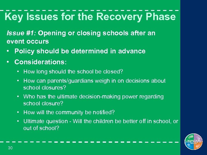 Key Issues for the Recovery Phase Issue #1: Opening or closing schools after an