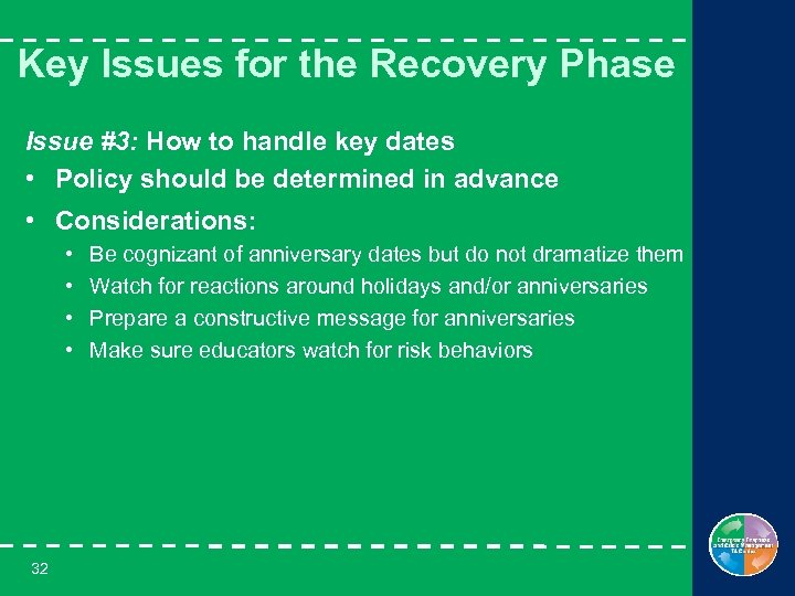 Key Issues for the Recovery Phase Issue #3: How to handle key dates •