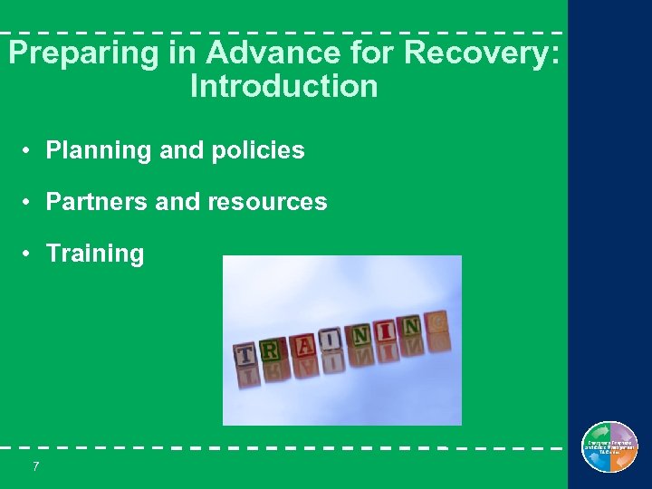 Preparing in Advance for Recovery: Introduction • Planning and policies • Partners and resources