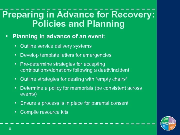 Preparing in Advance for Recovery: Policies and Planning • Planning in advance of an