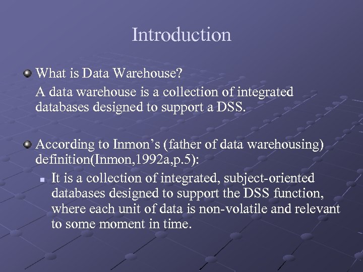 Introduction What is Data Warehouse? A data warehouse is a collection of integrated databases