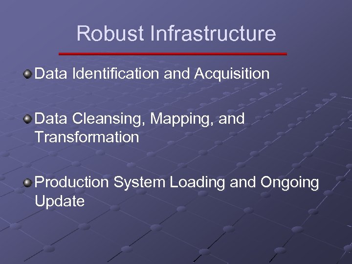 Robust Infrastructure Data Identification and Acquisition Data Cleansing, Mapping, and Transformation Production System Loading