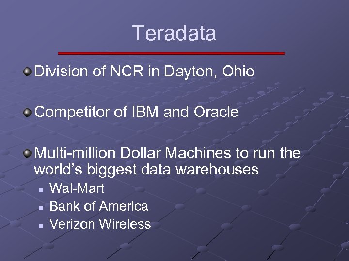 Teradata Division of NCR in Dayton, Ohio Competitor of IBM and Oracle Multi-million Dollar