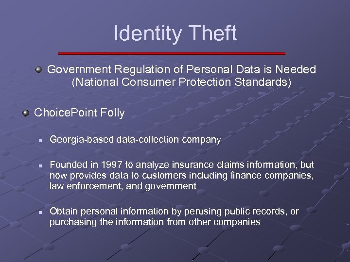 Identity Theft Government Regulation of Personal Data is Needed (National Consumer Protection Standards) Choice.