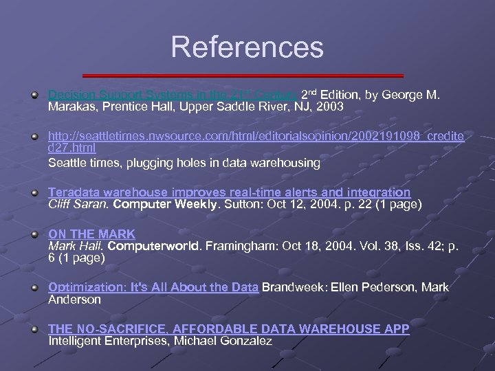 References Decision Support Systems in the 21 st Century 2 nd Edition, by George