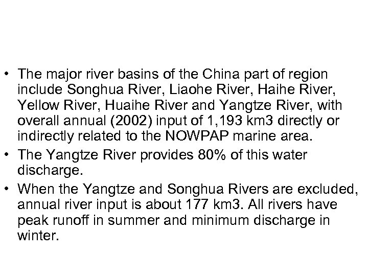  • The major river basins of the China part of region include Songhua