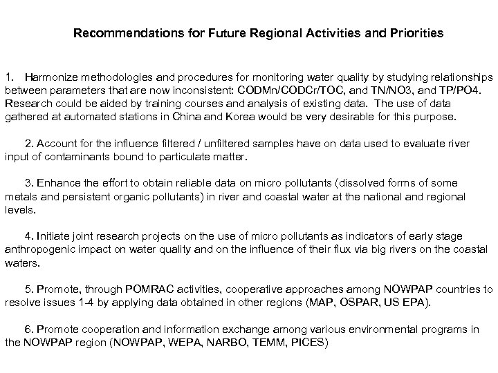 Recommendations for Future Regional Activities and Priorities 1. Harmonize methodologies and procedures for monitoring