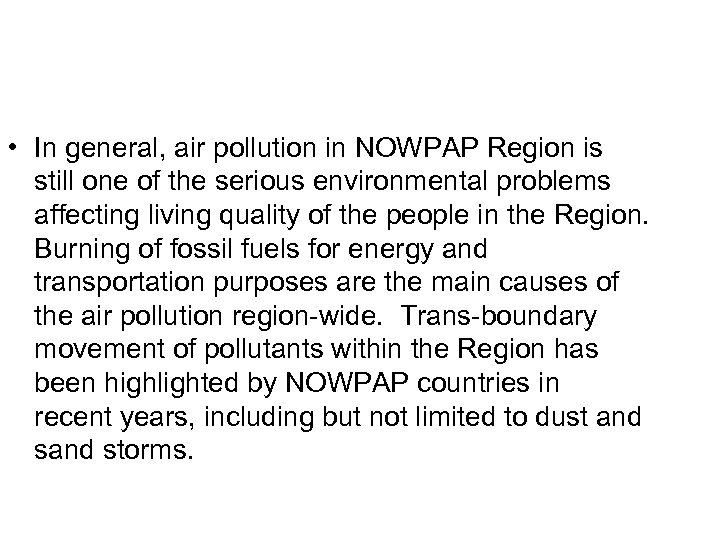  • In general, air pollution in NOWPAP Region is still one of the