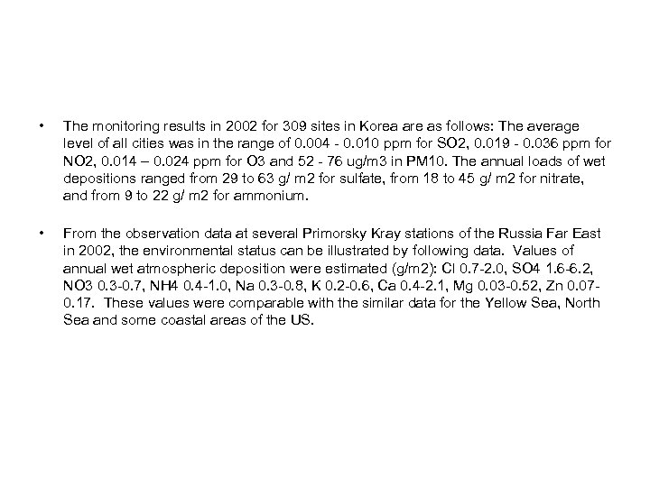  • The monitoring results in 2002 for 309 sites in Korea are as