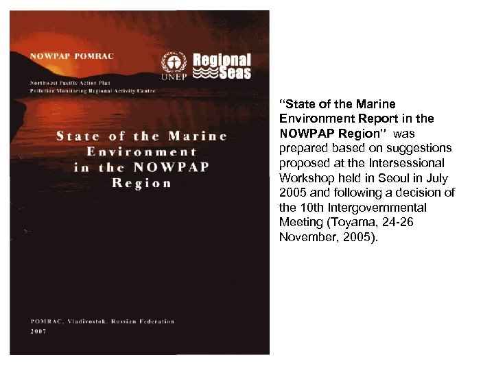 “State of the Marine Environment Report in the NOWPAP Region” was prepared based on