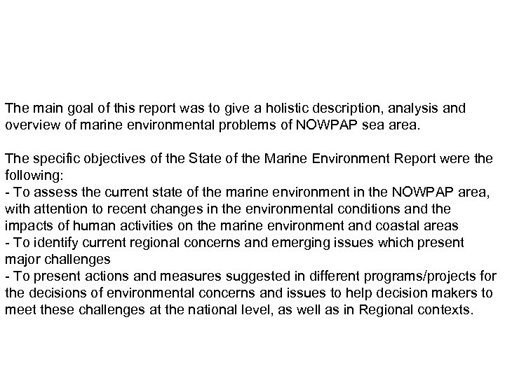 The main goal of this report was to give a holistic description, analysis and