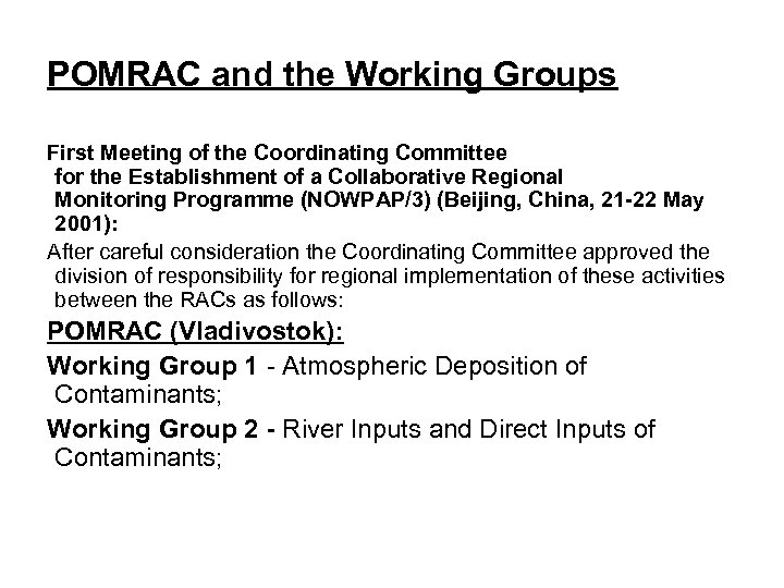 POMRAC and the Working Groups First Meeting of the Coordinating Committee for the Establishment