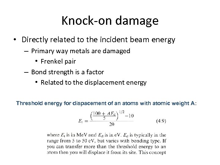 Knock-on damage • Directly related to the incident beam energy – Primary way metals