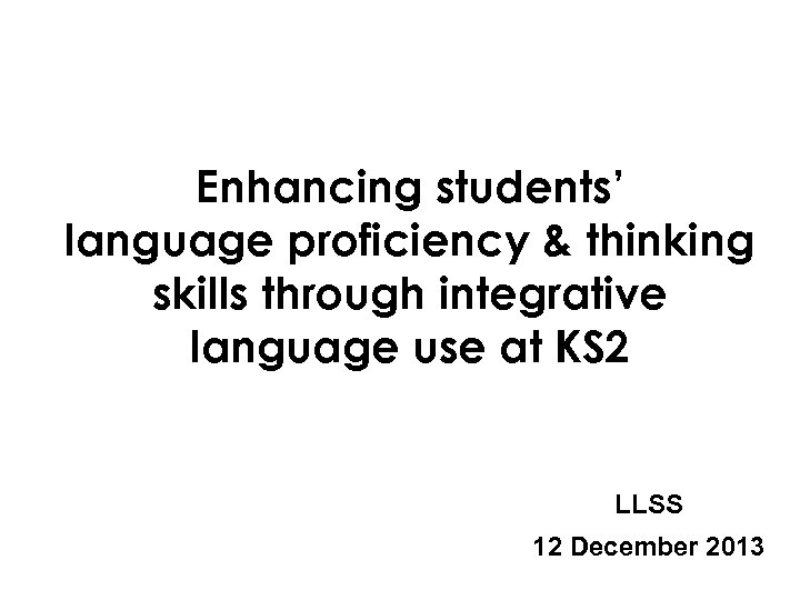 Enhancing students’ language proficiency & thinking skills through integrative language use at KS 2