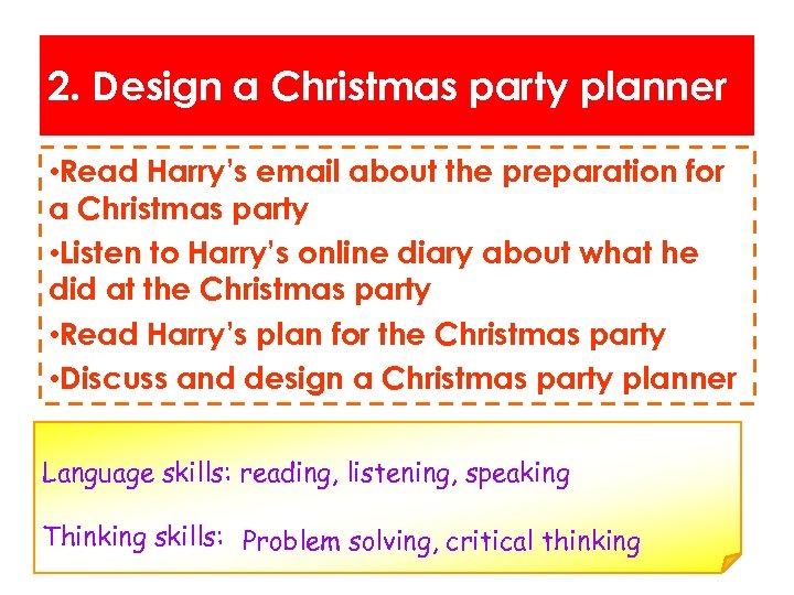 2. Design a Christmas party planner • Read Harry’s email about the preparation for