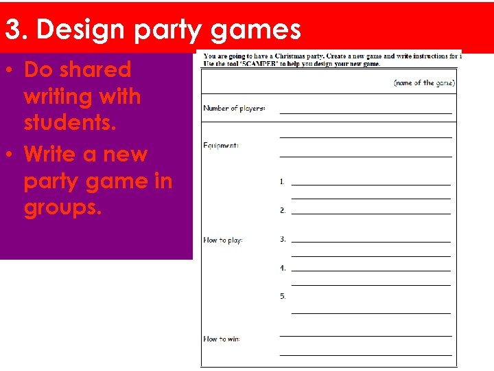 3. Design party games • Do shared writing with students. • Write a new