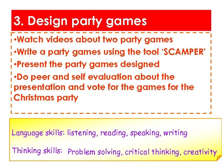 3. Design party games • Watch videos about two party games • Write a