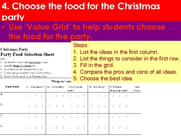 4. Choose the food for the Christmas party • Use ‘Value Grid’ to help
