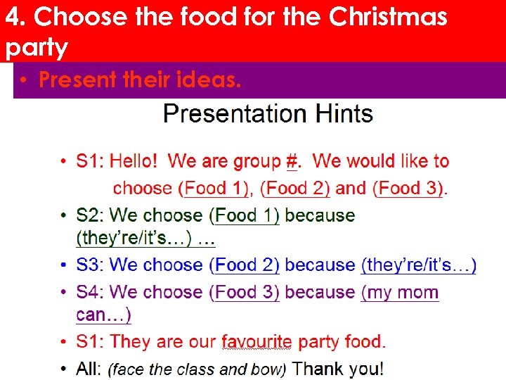 4. Choose the food for the Christmas party • Present their ideas. 