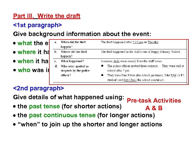 Part III. Write the draft <1 st paragraph> Give background information about the event: