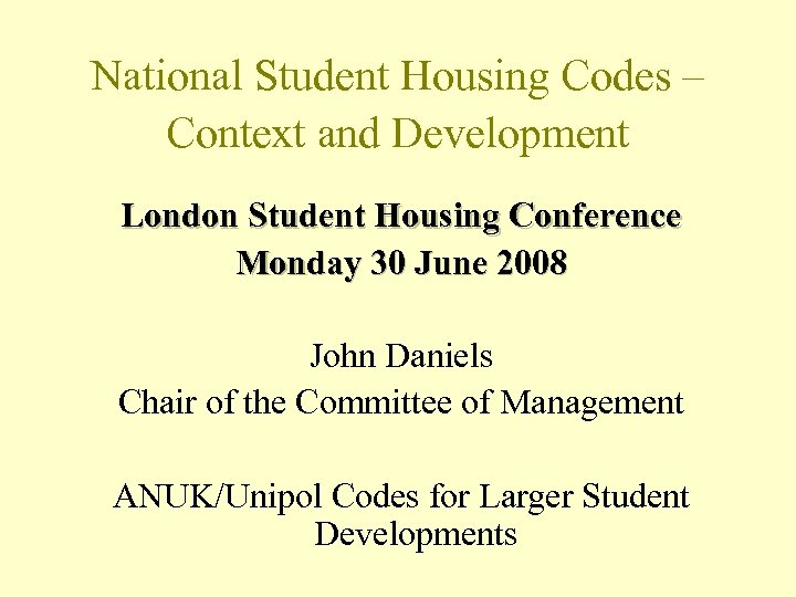 National Student Housing Codes – Context and Development London Student Housing Conference Monday 30
