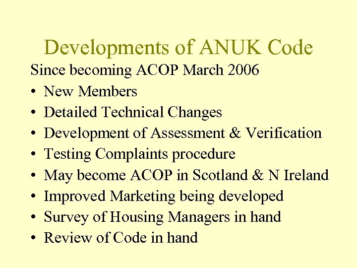 Developments of ANUK Code Since becoming ACOP March 2006 • New Members • Detailed