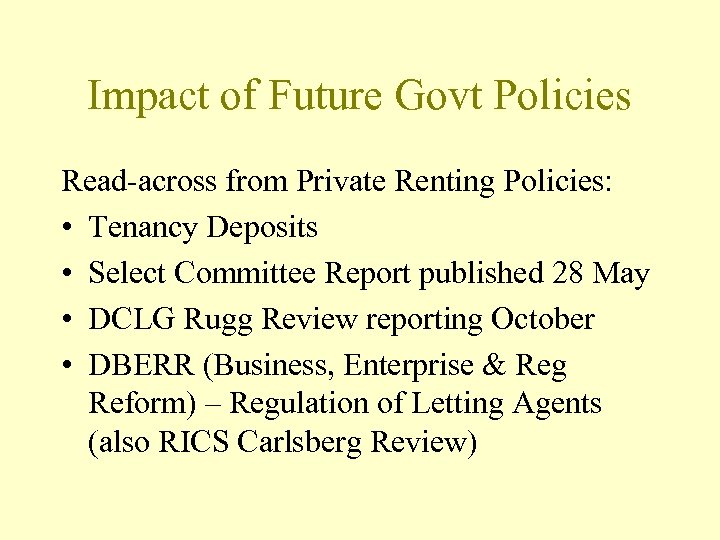 Impact of Future Govt Policies Read-across from Private Renting Policies: • Tenancy Deposits •