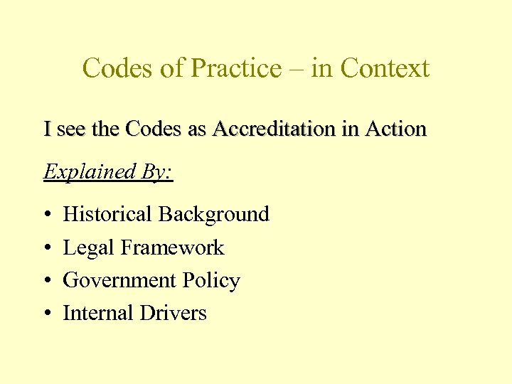 Codes of Practice – in Context I see the Codes as Accreditation in Action