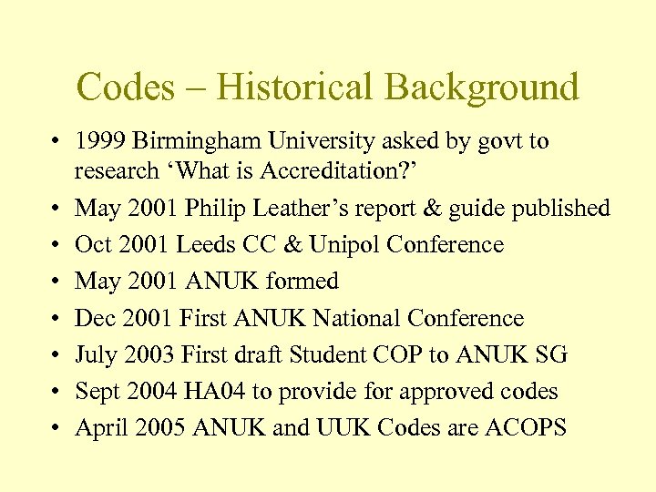 Codes – Historical Background • 1999 Birmingham University asked by govt to research ‘What