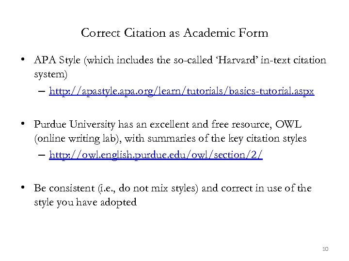 Correct Citation as Academic Form • APA Style (which includes the so-called ‘Harvard’ in-text