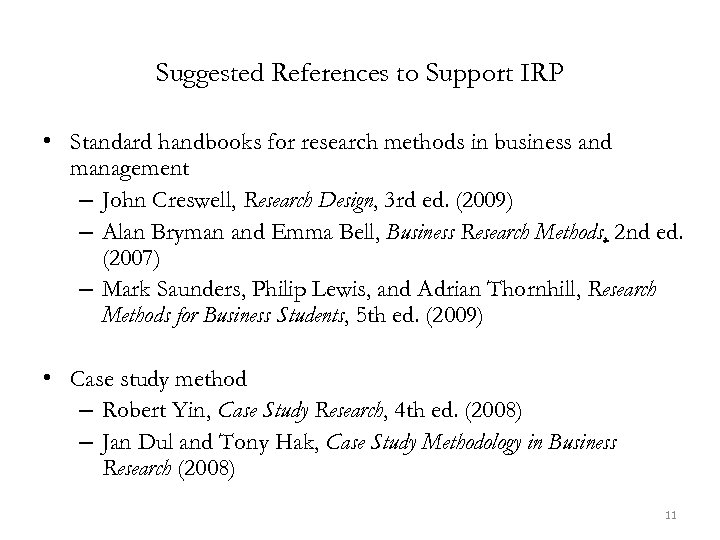Suggested References to Support IRP • Standard handbooks for research methods in business and