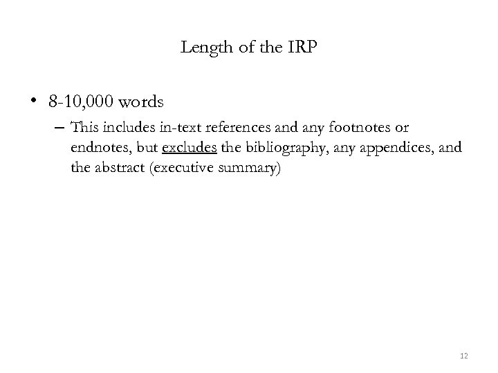 Length of the IRP • 8 -10, 000 words – This includes in-text references