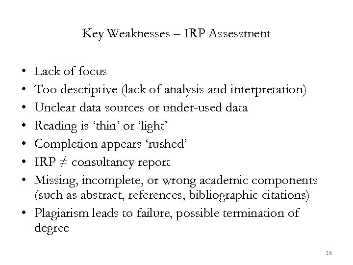 Key Weaknesses – IRP Assessment • • Lack of focus Too descriptive (lack of