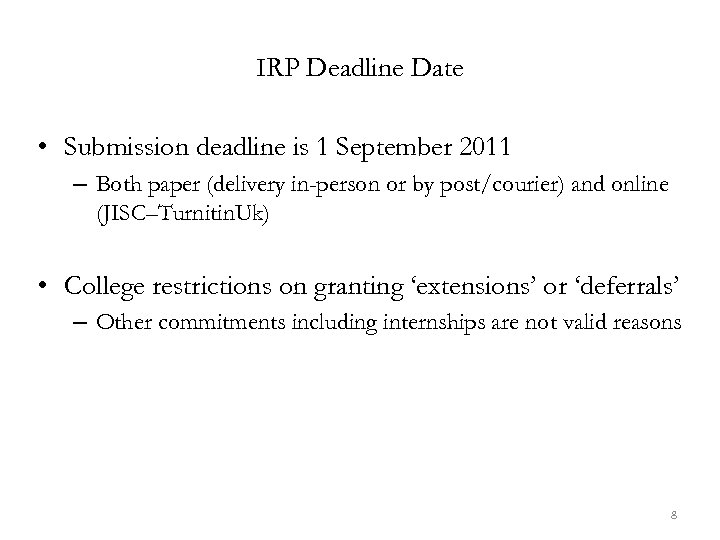 IRP Deadline Date • Submission deadline is 1 September 2011 – Both paper (delivery