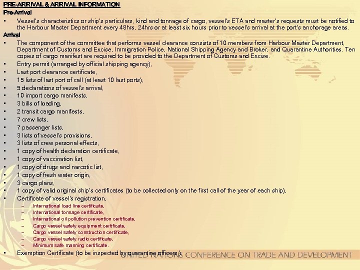 PRE-ARRIVAL & ARRIVAL INFORMATION Pre-Arrival • Vessel’s characteristics or ship’s particulars, kind and tonnage