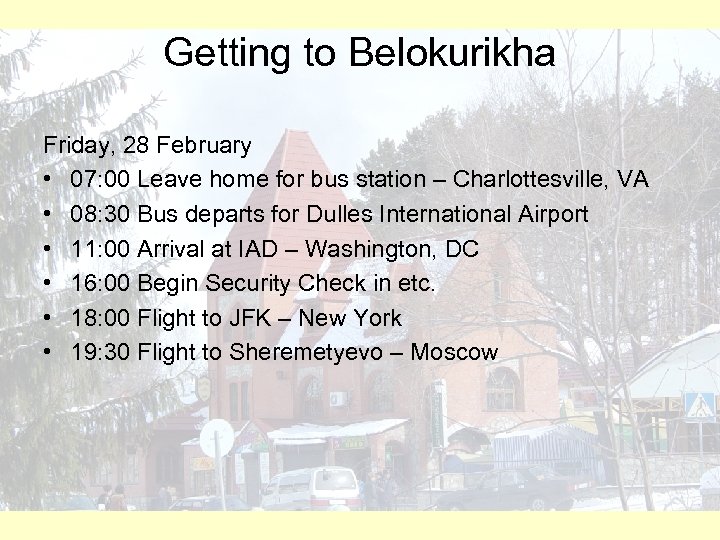 Getting to Belokurikha Friday, 28 February • 07: 00 Leave home for bus station