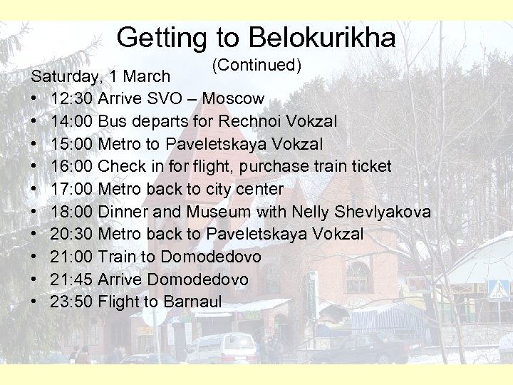 Getting to Belokurikha (Continued) Saturday, 1 March • 12: 30 Arrive SVO – Moscow