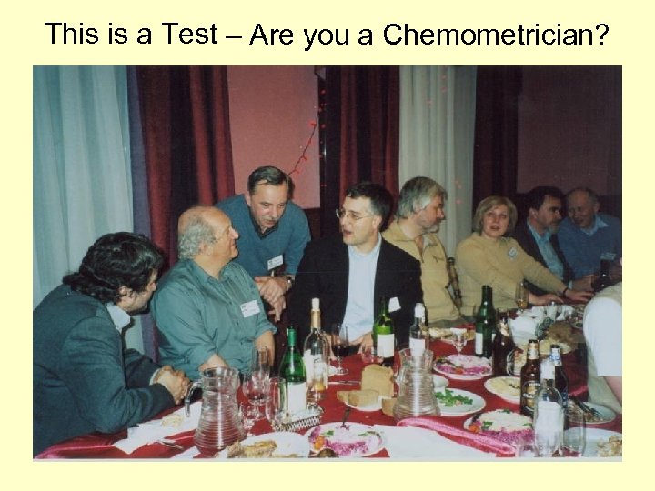 This is a Test – Are you a Chemometrician? 